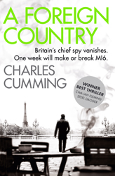A FOREIGN COUNTRY BY CHARLES CUMMING