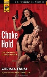 CHOKE HOLD by CHRISTA FAUST