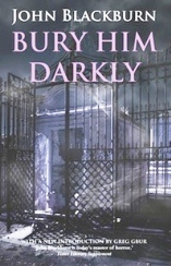 Bury Him Darkly by John Backburn