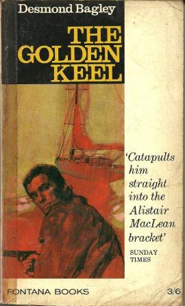 The Golden Keel by Desmond Bagley