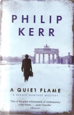 A Quiet Flame by Philip Kerr