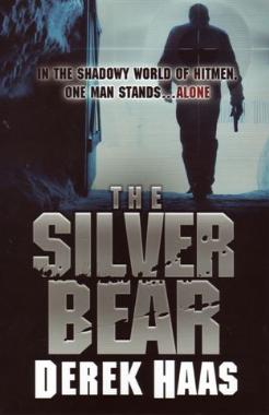 The Silver Bear by Derek Haas