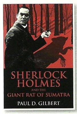 Sherlock Holmes and the Giant Rat of Sumatra by Paul D. Gilbert