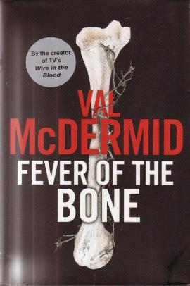 Fever Of The Bone by Val McDermid