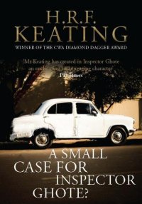 A Small Case For Inspector Ghote by H.R.F. Keating