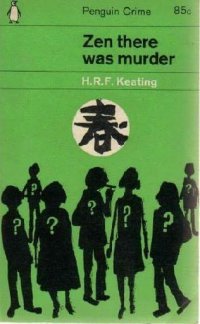 Zen There Was Murder by H.R.F. Keating