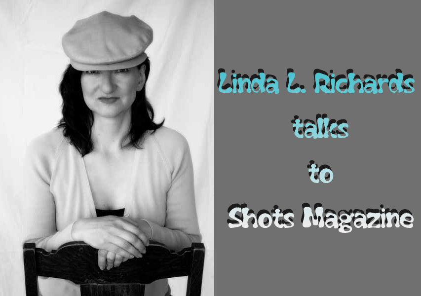 Linda Richards talks to Shots Magazine