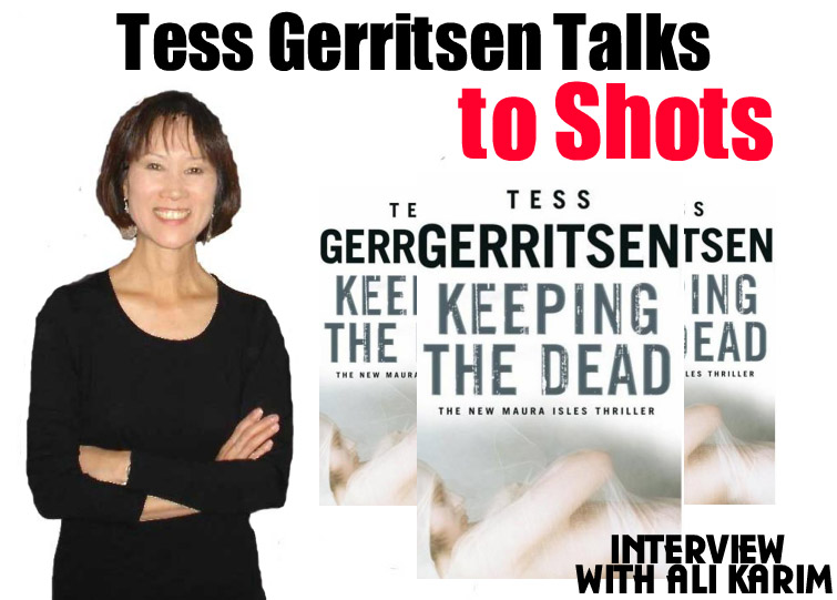 Tess Gerritsen talks to Shots