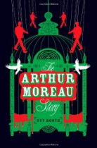 THE ARTHUR MOREAU STORY